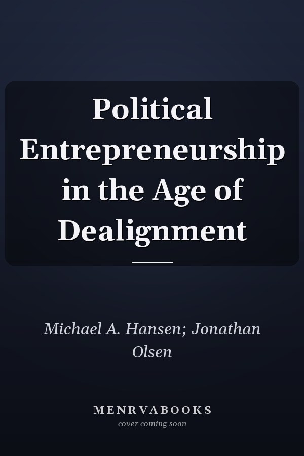 Political Entrepreneurship in the Age of Dealignment