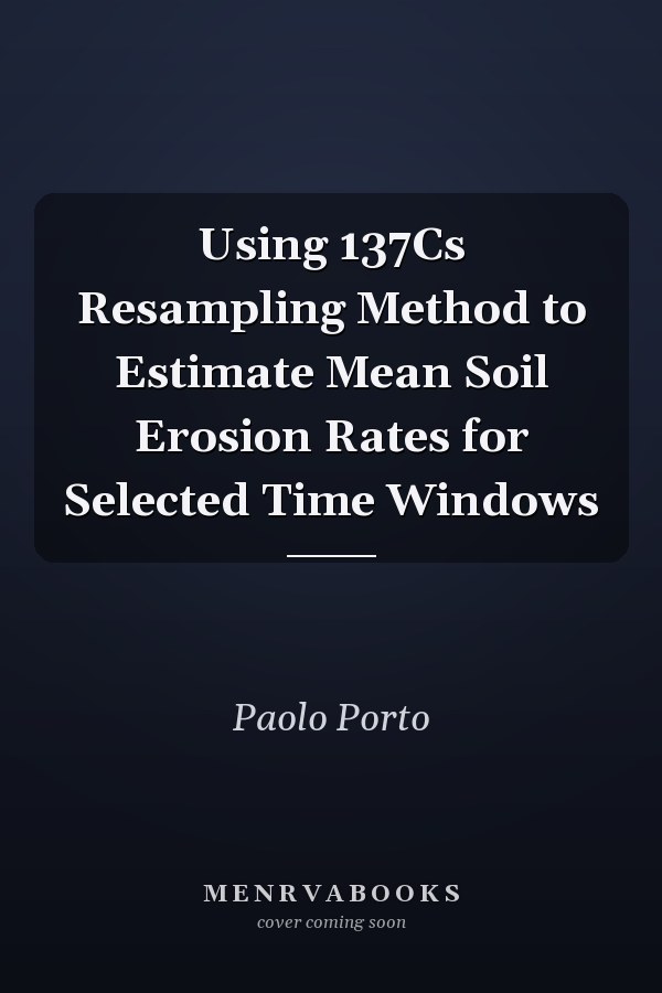 Using 137Cs Resampling Method to Estimate Mean Soil Erosion Rates for Selected Time Windows