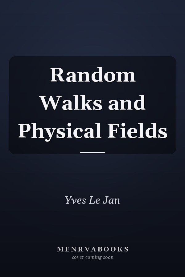 Random Walks and Physical Fields