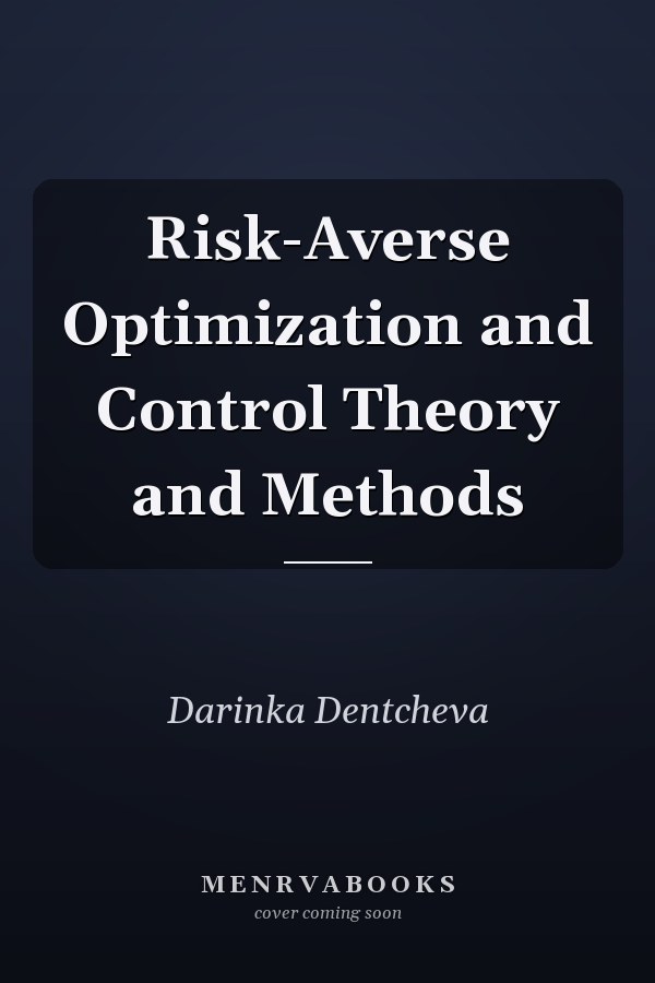 Risk-Averse Optimization and Control Theory and Methods