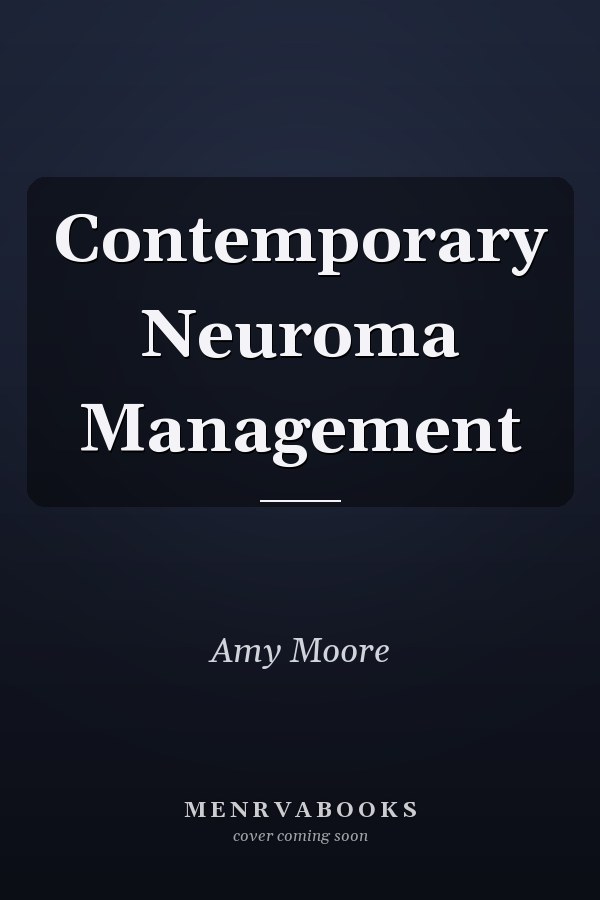 Contemporary Neuroma Management