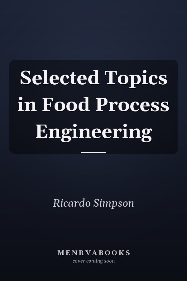 Selected Topics in Food Process Engineering