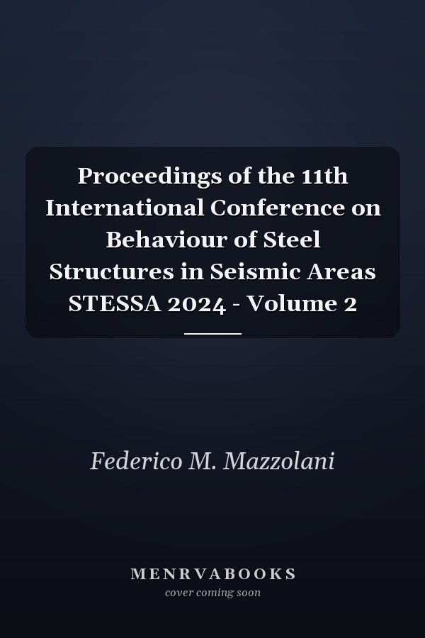Proceedings of the 11th International Conference on Behaviour of Steel Structures in Seismic Areas STESSA 2024 - Volume 2
