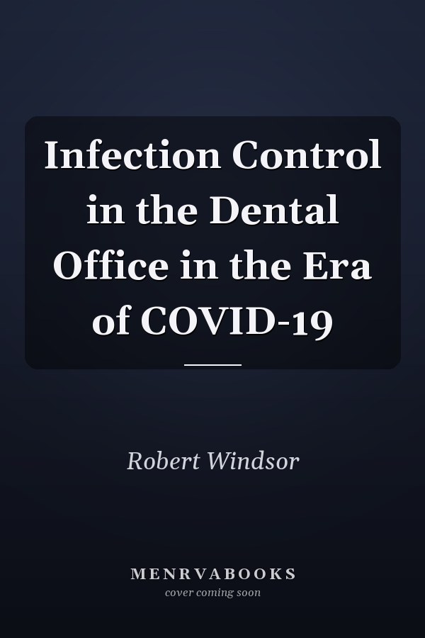 Infection Control in the Dental Office in the Era of COVID-19