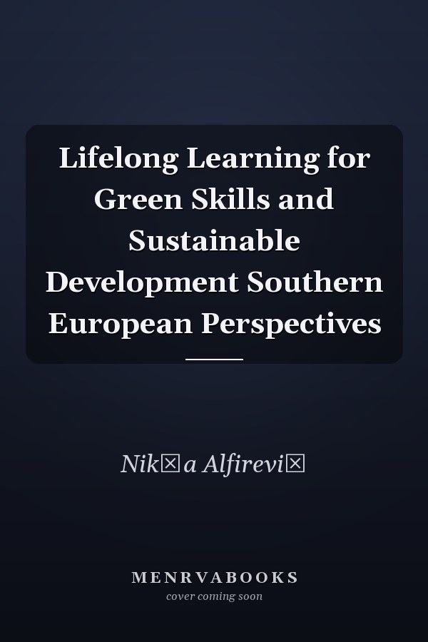 Lifelong Learning for Green Skills and Sustainable Development Southern European Perspectives