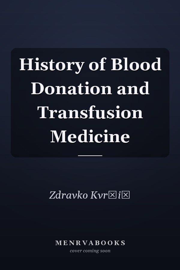 History of Blood Donation and Transfusion Medicine