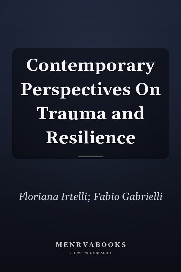 Contemporary Perspectives On Trauma and Resilience