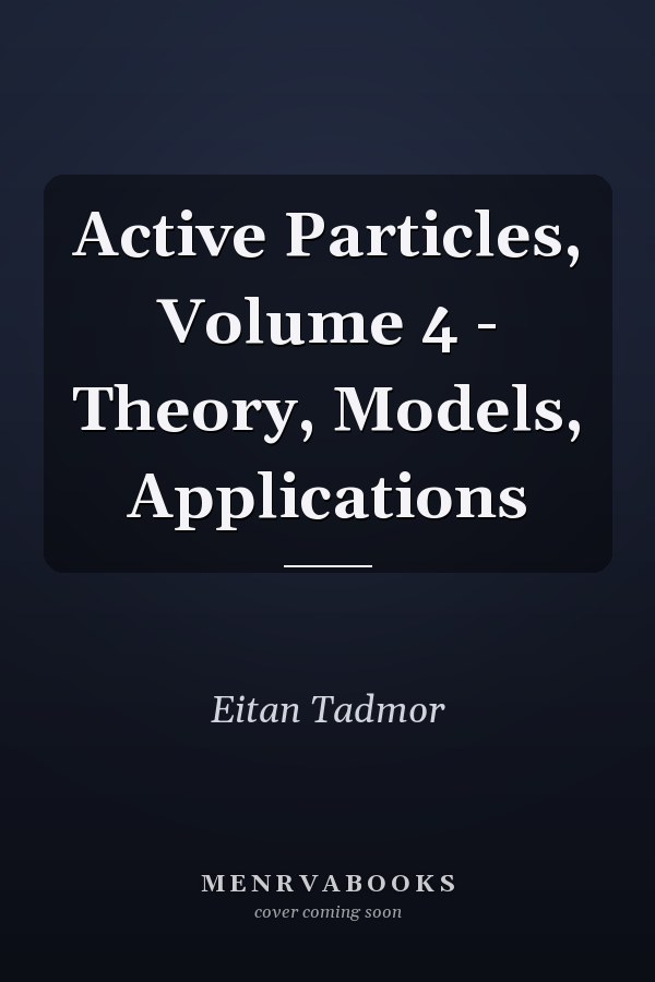 Active Particles, Volume 4 - Theory, Models, Applications