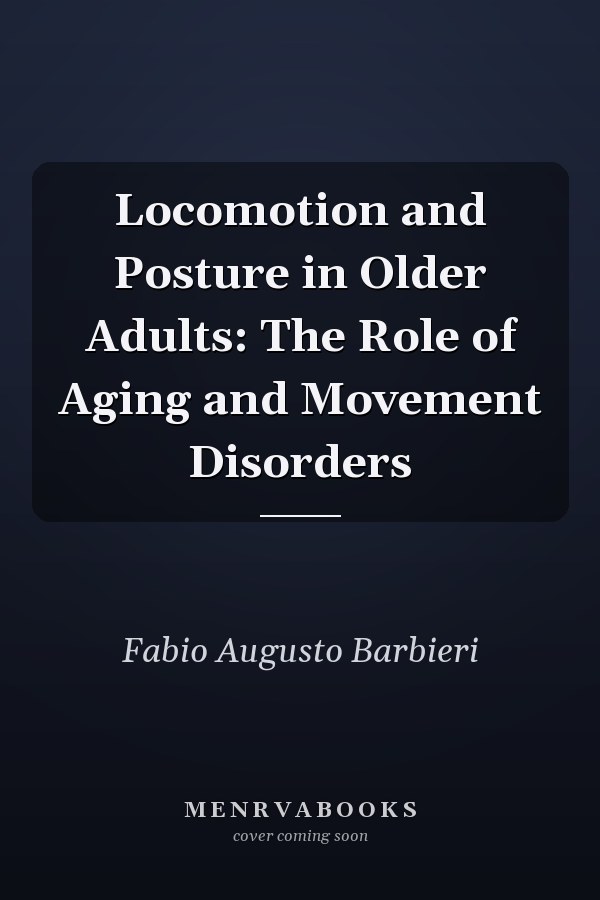 Locomotion and Posture in Older Adults: The Role of Aging and Movement Disorders