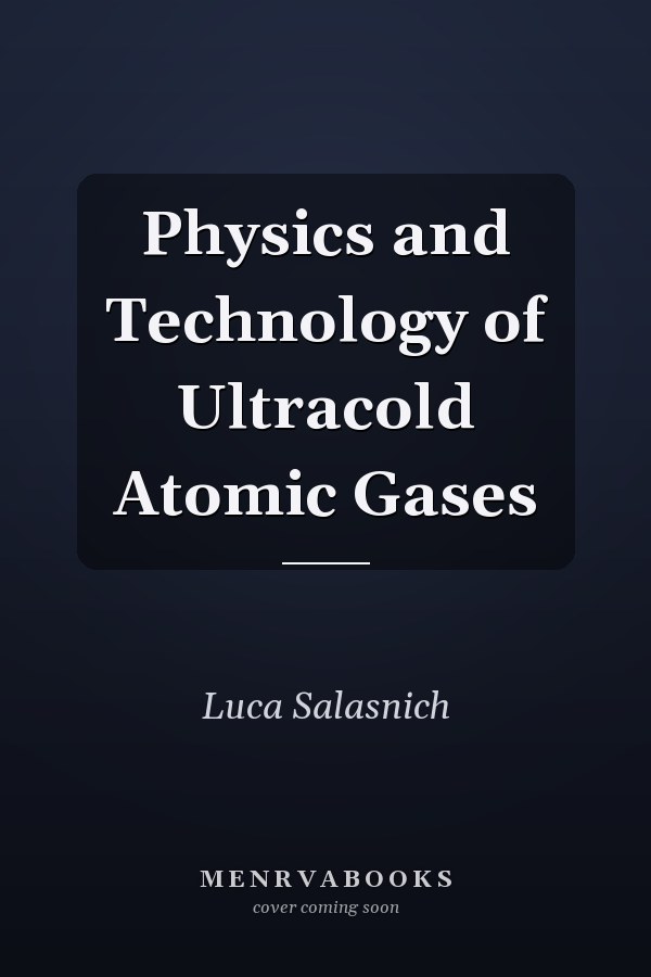 Physics and Technology of Ultracold Atomic Gases