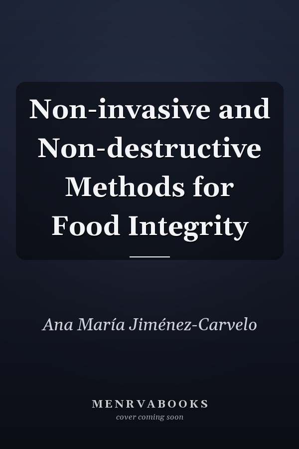 Non-invasive and Non-destructive Methods for Food Integrity