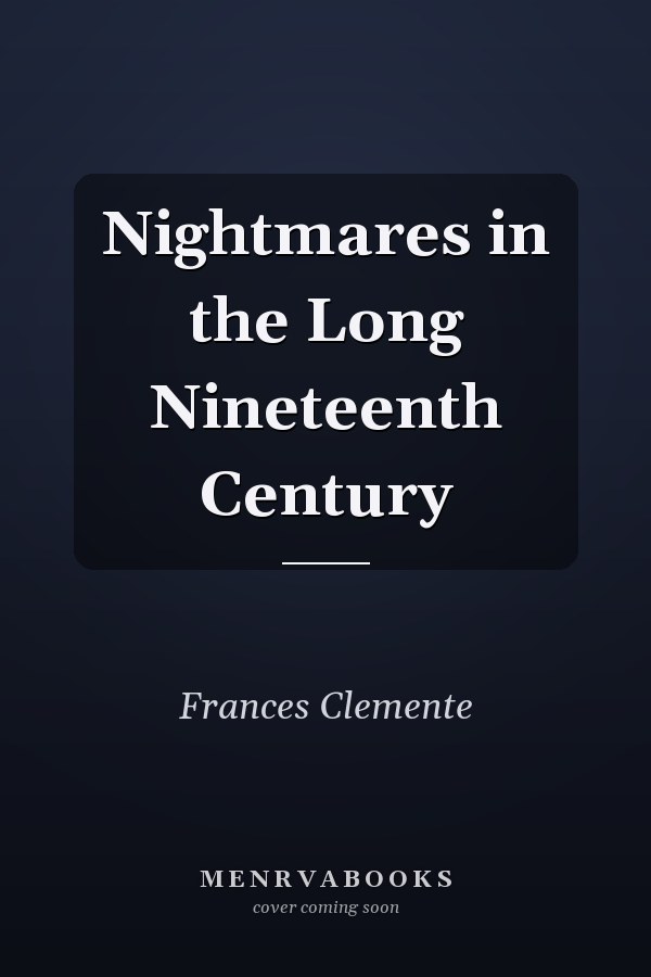 Nightmares in the Long Nineteenth Century
