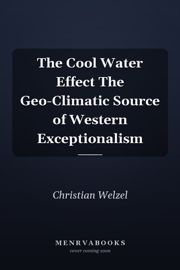 The Cool Water Effect The Geo-Climatic Source of Western Exceptionalism