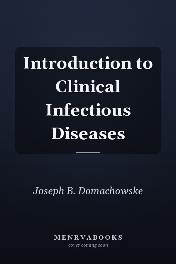 Introduction to Clinical Infectious Diseases