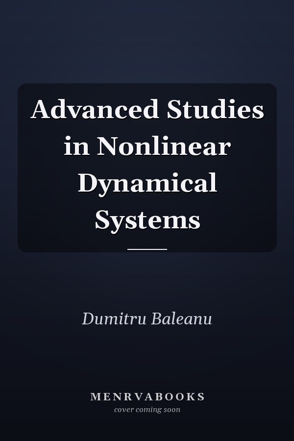 Advanced Studies in Nonlinear Dynamical Systems