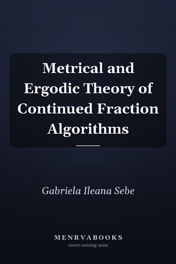 Metrical and Ergodic Theory of Continued Fraction Algorithms