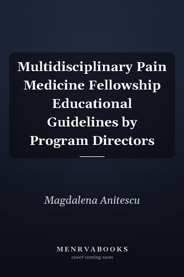 Multidisciplinary Pain Medicine Fellowship Educational Guidelines by Program Directors