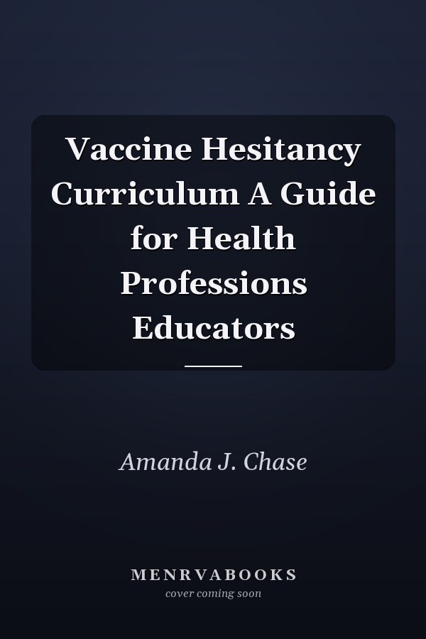 Vaccine Hesitancy Curriculum A Guide for Health Professions Educators