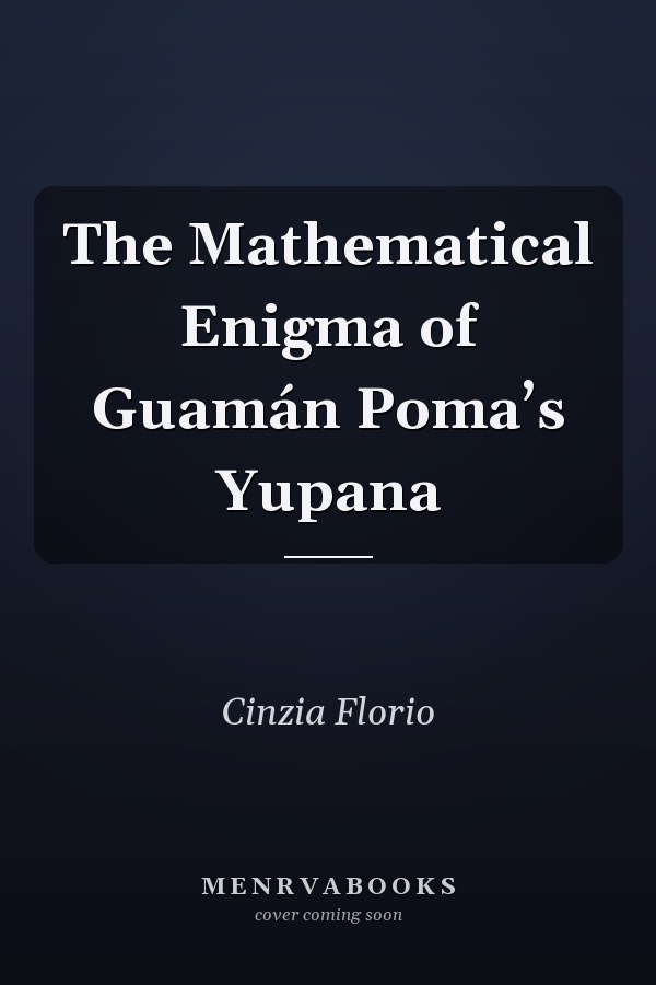 The Mathematical Enigma of Guamán Poma’s Yupana