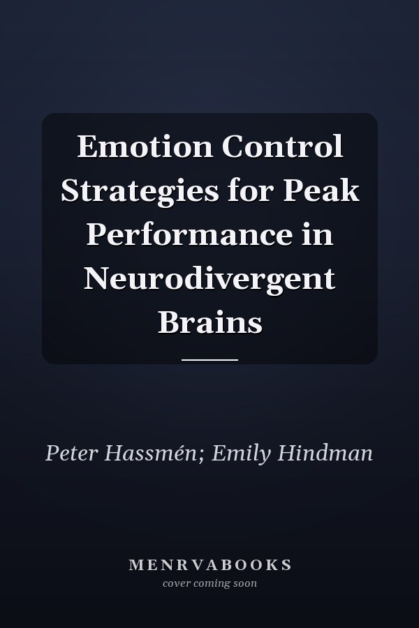 Emotion Control Strategies for Peak Performance in Neurodivergent Brains