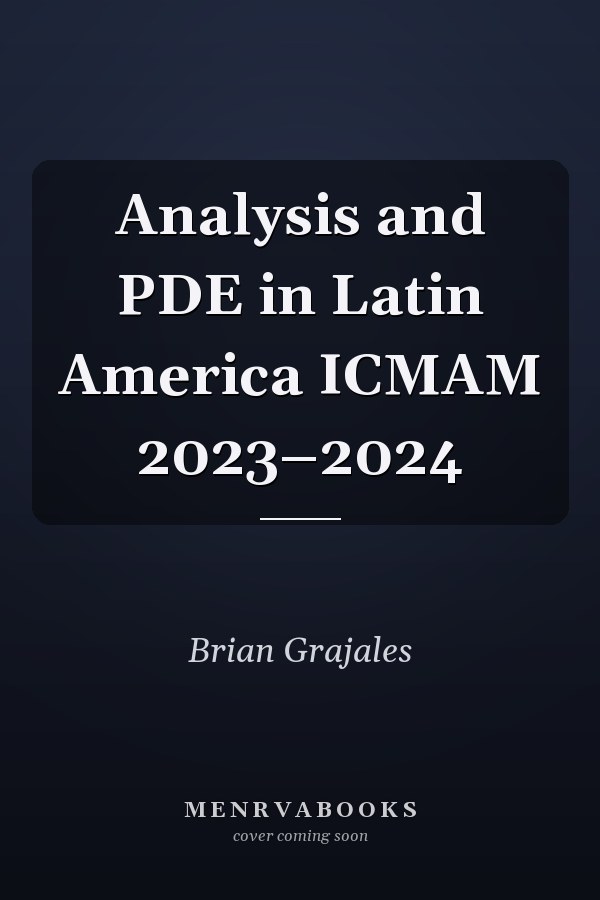 Analysis and PDE in Latin America ICMAM 2023–2024