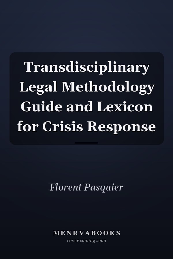Transdisciplinary Legal Methodology Guide and Lexicon for Crisis Response