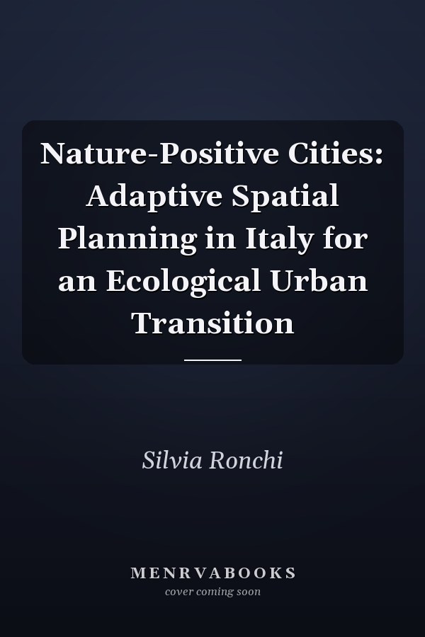 Nature-Positive Cities: Adaptive Spatial Planning in Italy for an Ecological Urban Transition