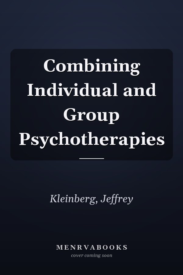 Combining Individual and Group Psychotherapies