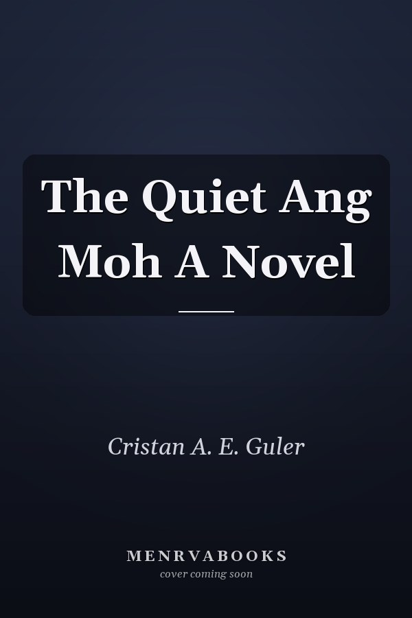 The Quiet Ang Moh A Novel
