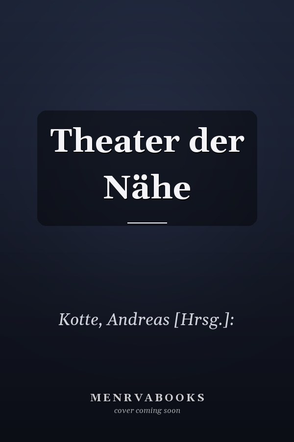 Theater der Nähe