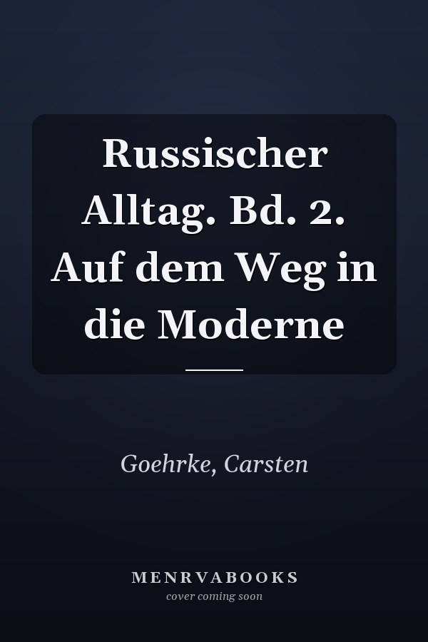 Russischer Alltag. Bd. 2. Auf dem Weg in die Moderne
