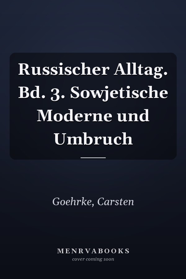 Russischer Alltag. Bd. 3. Sowjetische Moderne und Umbruch