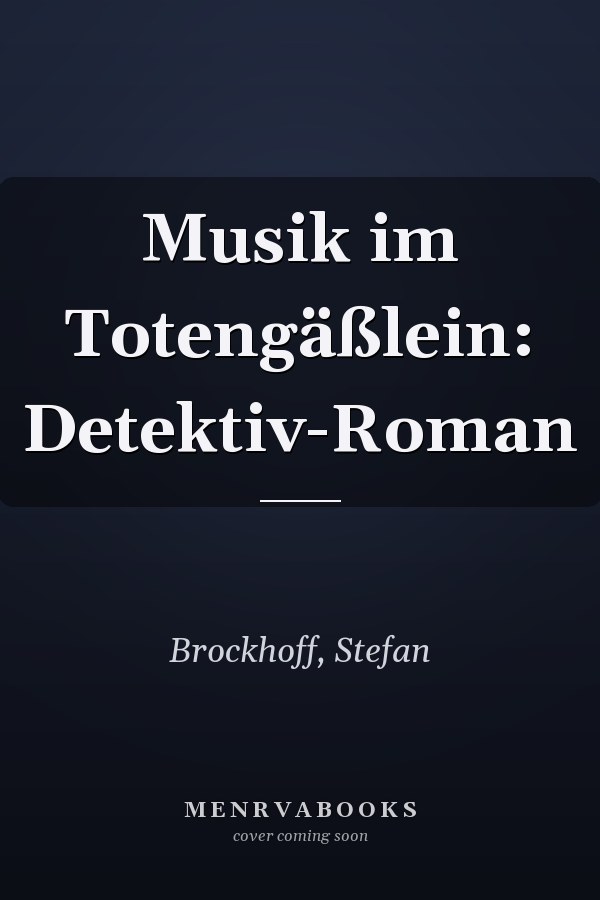 Musik im Totengäßlein: Detektiv-Roman