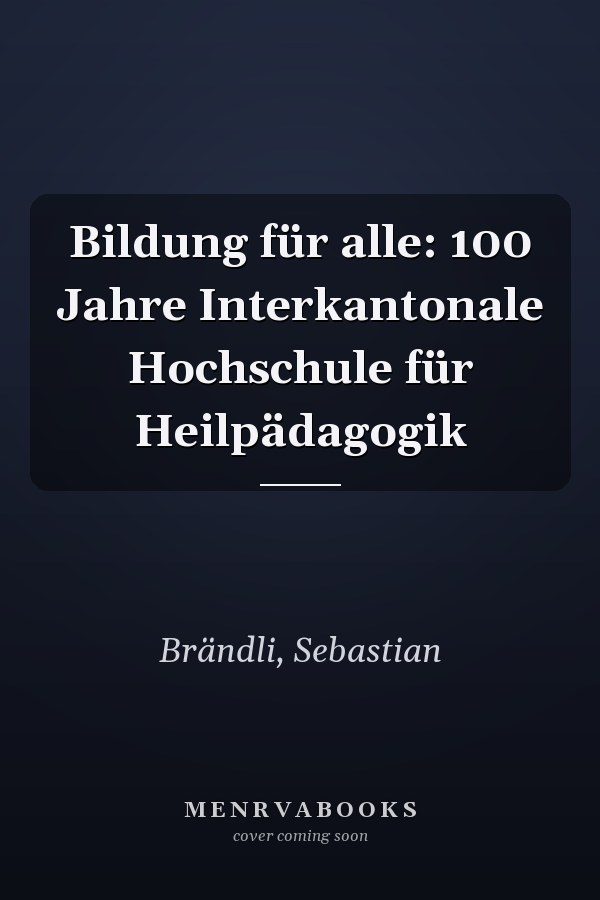 Bildung für alle: 100 Jahre Interkantonale Hochschule für Heilpädagogik