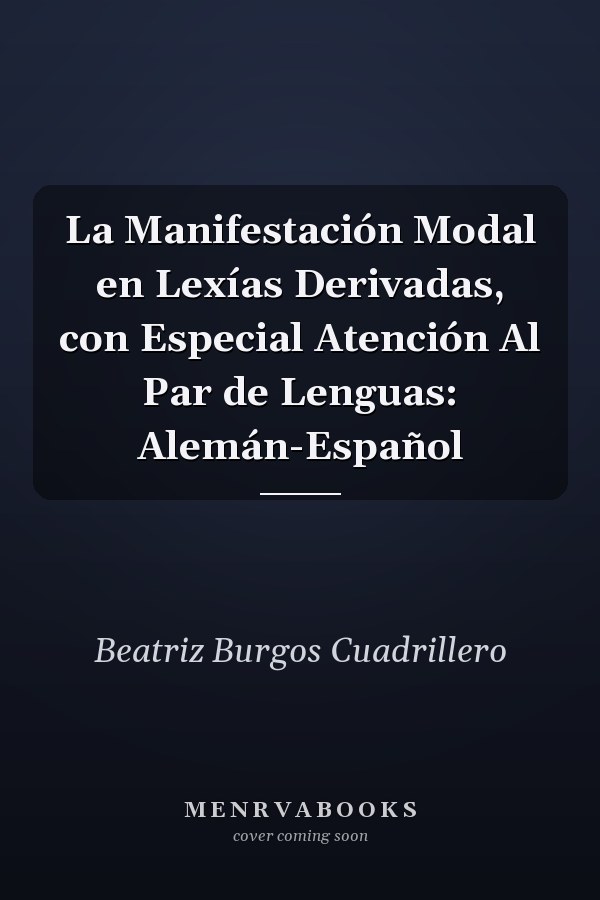La Manifestación Modal en Lexías Derivadas, con Especial Atención Al Par de Lenguas: Alemán-Español