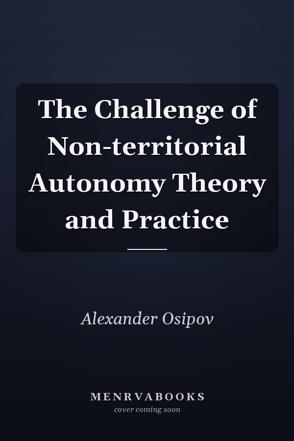 The Challenge of Non-territorial Autonomy Theory and Practice