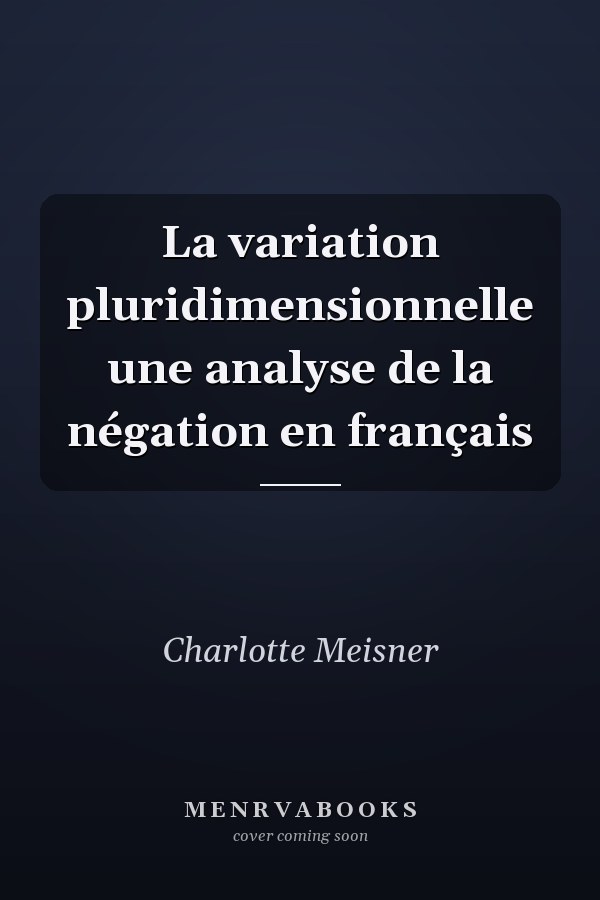 La variation pluridimensionnelle une analyse de la négation en français
