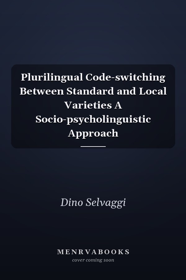 Plurilingual Code-switching Between Standard and Local Varieties A Socio-psycholinguistic Approach