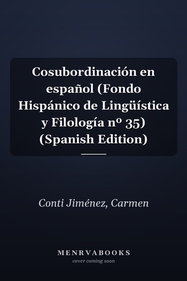 Cosubordinación en español (Fondo Hispánico de Lingüística y Filología nº 35) (Spanish Edition)