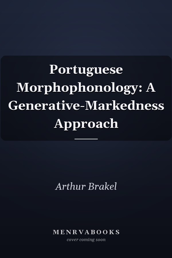 Portuguese Morphophonology: A Generative-Markedness Approach