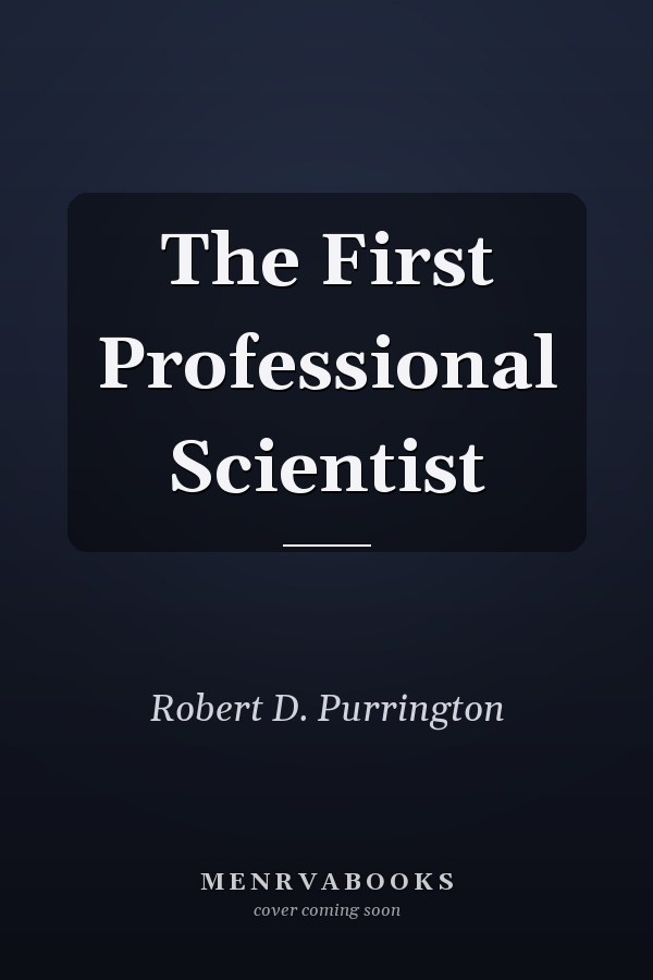 The First Professional Scientist