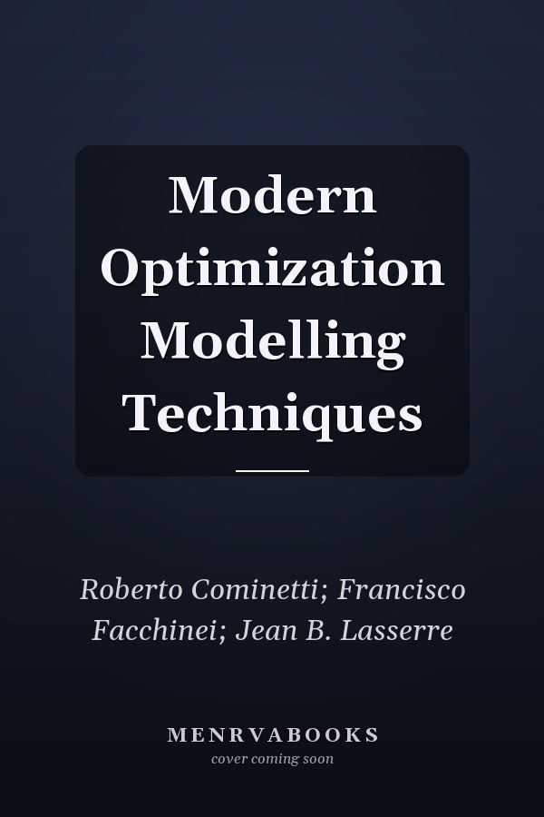 Modern Optimization Modelling Techniques