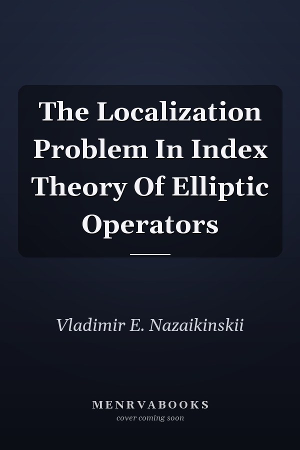 The Localization Problem In Index Theory Of Elliptic Operators