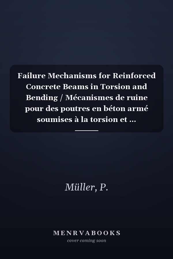 Failure Mechanisms for Reinforced Concrete Beams in Torsion and Bending / Mécanismes de ruine pour des poutres en béton armé soumises à la torsion et ... Stahlbetonbalken unter Torsion und Biegung