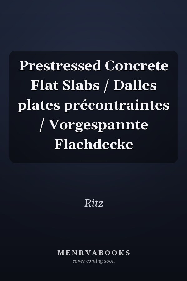 Prestressed Concrete Flat Slabs / Dalles plates précontraintes / Vorgespannte Flachdecke