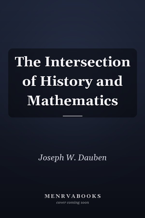 The Intersection of History and Mathematics