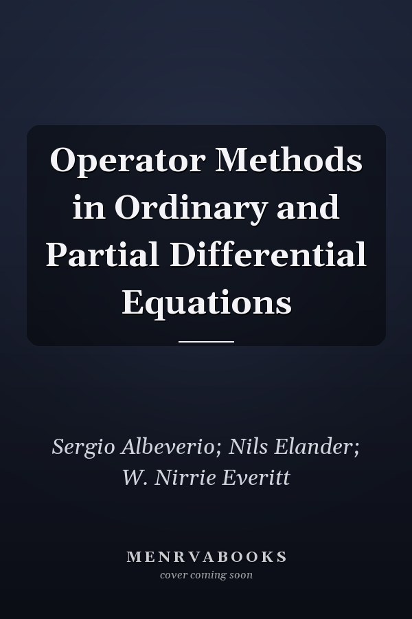 Operator Methods in Ordinary and Partial Differential Equations