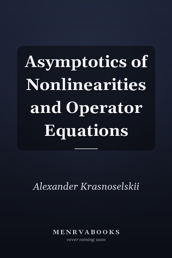 Asymptotics of Nonlinearities and Operator Equations