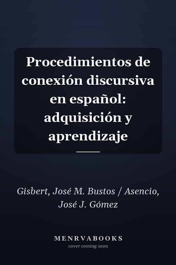 Procedimientos de conexión discursiva en español: adquisición y aprendizaje