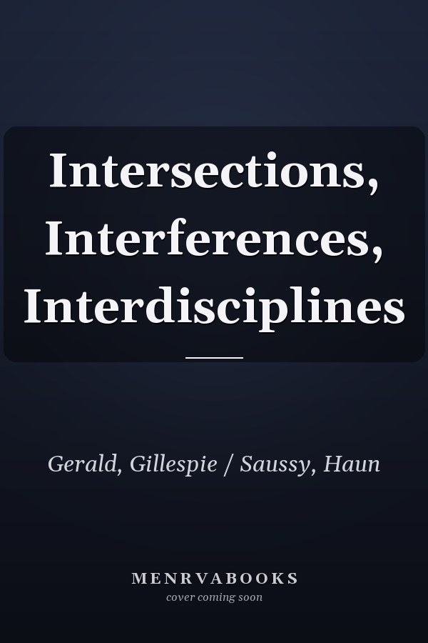 Intersections, Interferences, Interdisciplines